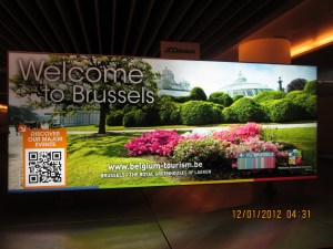 This was in baggage claim and it welcomed me to BRUSSELS!!!!